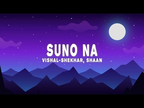 Vishal-Shekhar & Shaan - Suno Na (Lyrics)