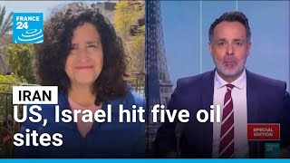 US, Israel hit five oil sites in Iran • FRANCE 24 English