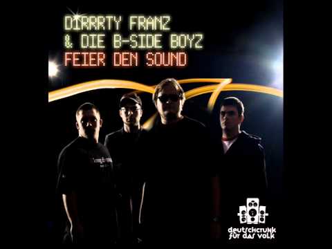 Dirrrty Franz & die b-Side Boyz - Heb das Glas