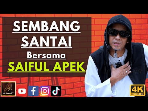 SEMBANG SANTAI Bersama Saiful Apek