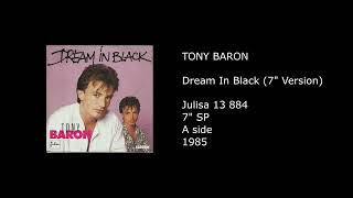 TONY BARON - Dream In Black (7'' Version) - 1985