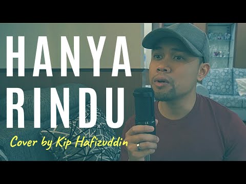 Hanya Rindu (Cover by Kip Hafizuddin)