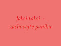 Zachovejte paniku - Jaksi Taksi