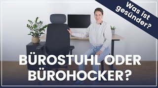 Bürostuhl oder Bürohocker ➡️ Was ist gesünder für Deinen Arbeitstag am Schreibtisch?
