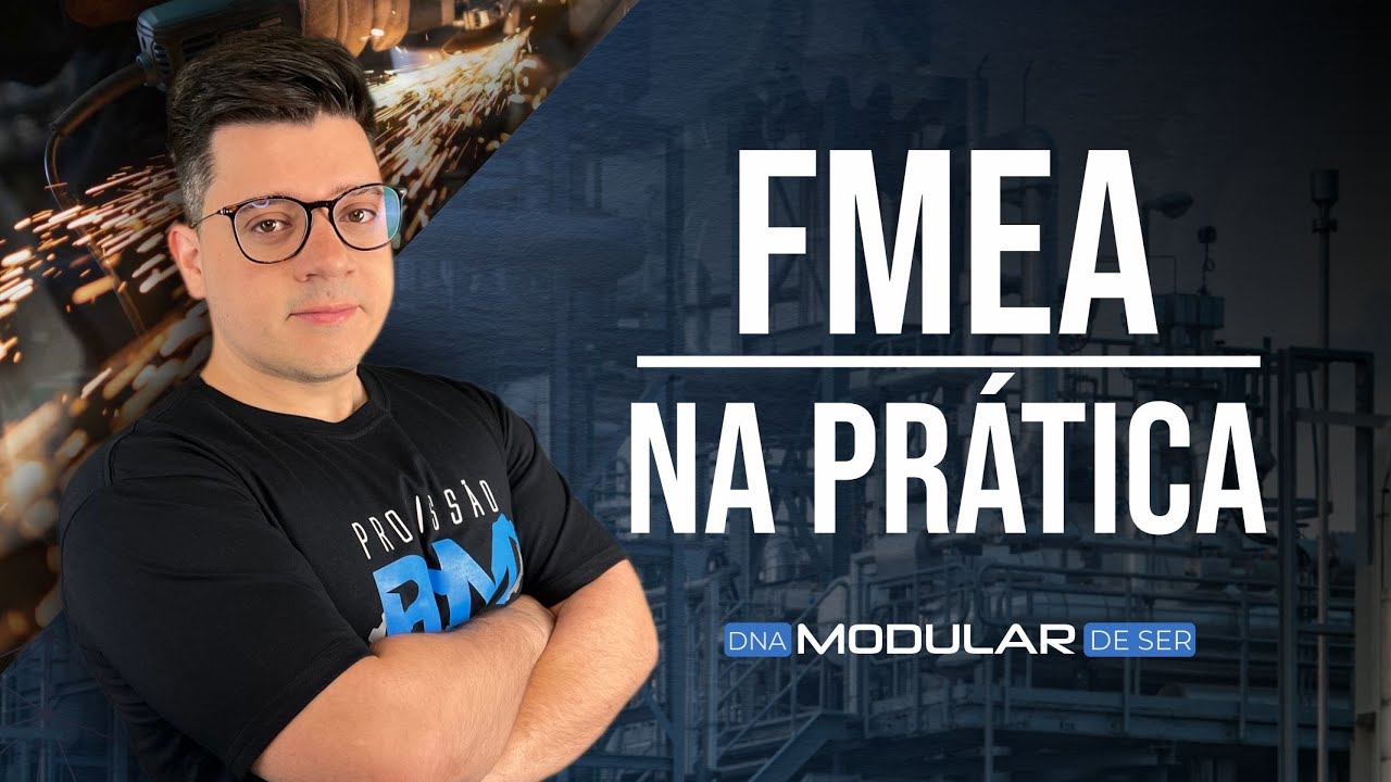 ⚙️ FMEA na PRÁTICA - Como fazer um FMEA do zero de forma Simples  | Modular Cursos