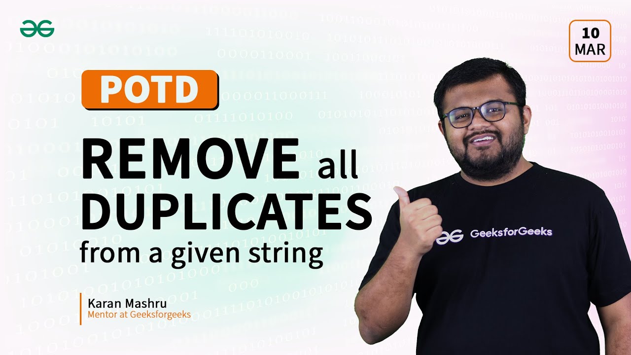 POTD- 10/03/2024 | Remove all duplicates from a given string | Problem of the Day | GeeksforGeeks