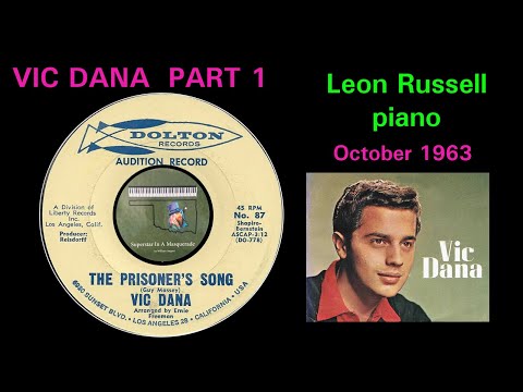 Vic Dana PART 1 "Prisoner's Song" October 1963 Leon Russell