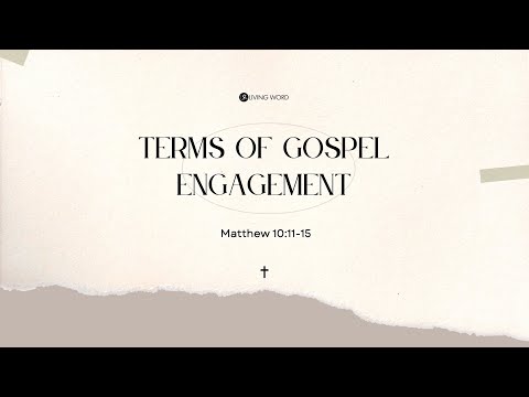 “Terms of Gospel Engagement (Matthew 10:11-15)” Pastor Mel Caparros August 14, 2022 Sunday Service