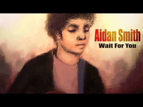 Wait for you-Aidan Smith(Wait for you EP)