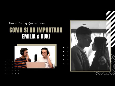 REACCIÓN / Emilia & Duki – Como Si No Importara (Official Video) | QUERUBINES