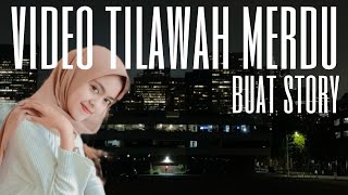Download lagu VIDEO TILAWAH MERDU BUAT STORY WA mp3