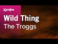 Wild Thing The Troggs Karaoke Version KaraFun