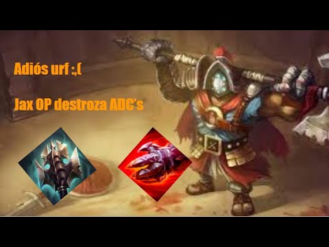 Adiós Urf 2020 con el Jax mas OP u.u / Jax Urf