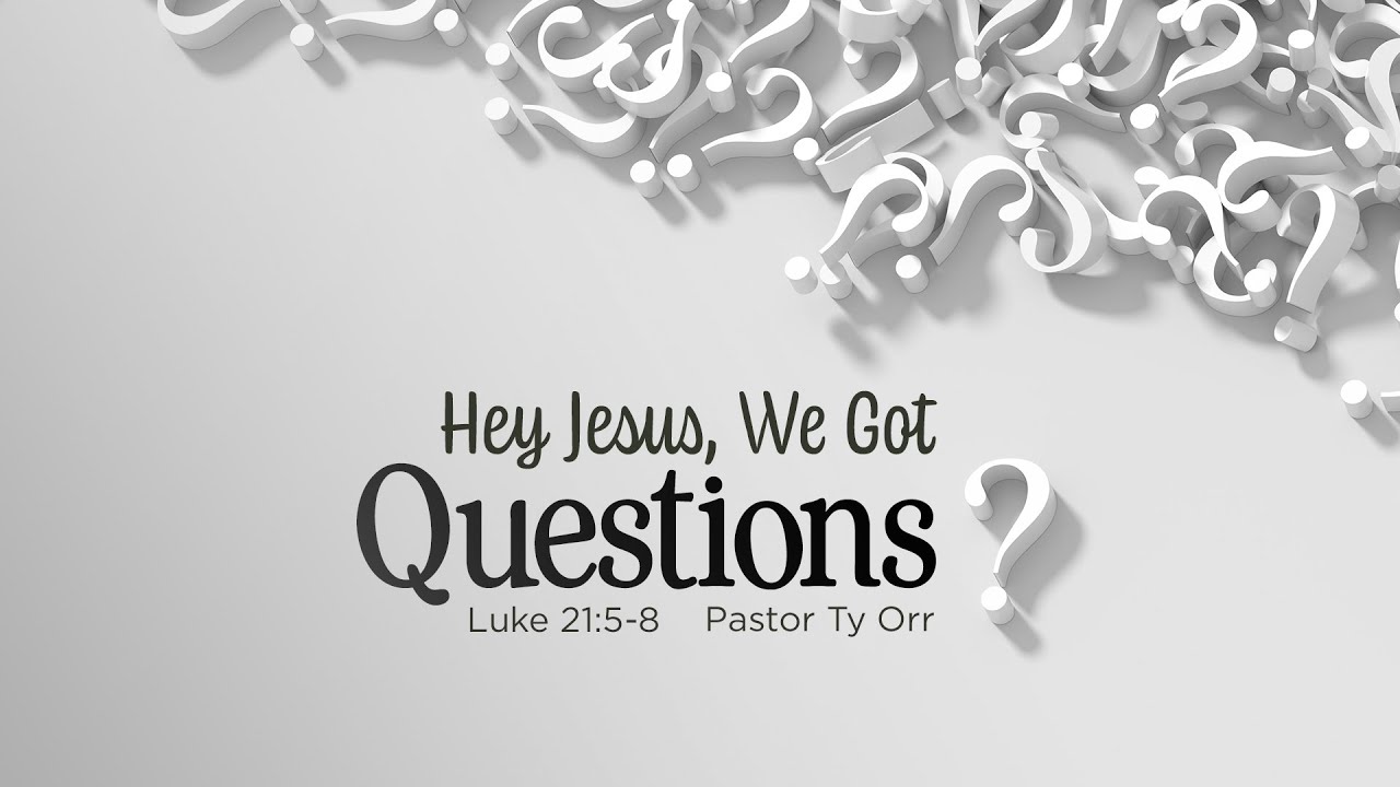 Hey Jesus, We Got Questions