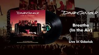 David Gilmour - Breathe (Live In Gdansk Official Audio)