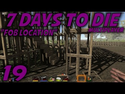 7 Days to Die Alpha 11 Husband & Wife Multiplayer / Let's Play (S-9) -Ep. 19- "FOB Location"