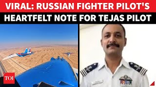 &#39;We Fly For You&#39;: Russian Fighter Pilot&#39;s Heartfelt Note For Indian Tejas Pilot After Dubai Crash