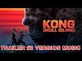 KONG: SKULL ISLAND Trailer Music Version