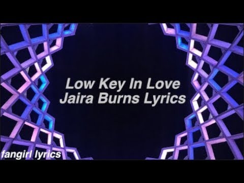 Low Key In Love || Jaira Burns Lyrics