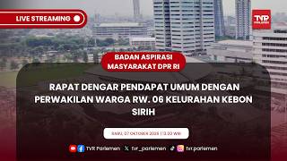 BAM DPR RI - RAPAT DENGAR PENDAPAT UMUM DENGAN PERWAKILAN WARGA RW. 06 KELURAHAN KEBON SIRIH
