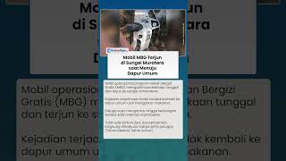 Mobil MBG Terjun ke Sungai Muratara saat Balik ke Dapur Umum, Begini Nasib Sopir