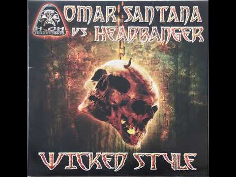 Omar Santana Vs. Headbanger Wicked Style  (Nyocore Remix)