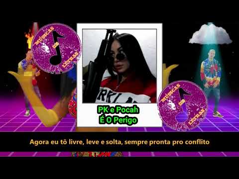 PK e Pocah - É O Perigo + LETRA/DOWNLOAD