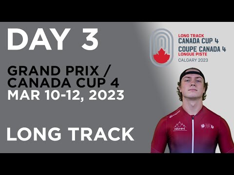 Grand Prix / Canada Cup 4 Day 3 - Long Track March 10-12, 2023