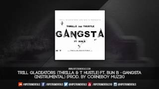 Trill Gladiators Ft. Bun B - Gangsta [Instrumental] (Prod. By Cornerboy Muzik)