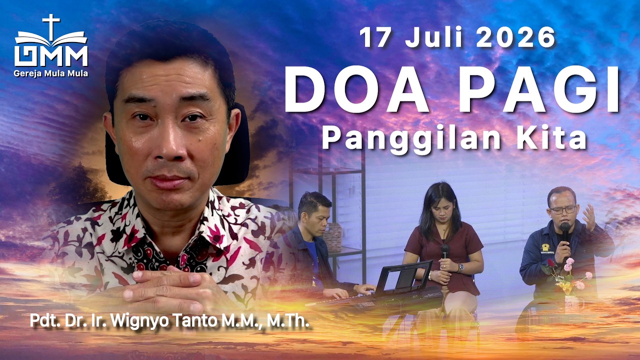 DOA PAGI | Panggilan Kita – 17 Juli 2026 | Ps. Dr. Wignyo Tanto