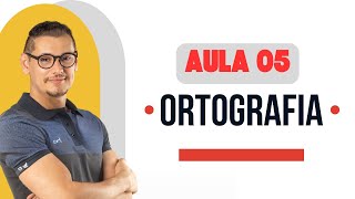 Aula 05 - Ortografia