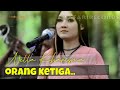 Nella Kharisma - Orang Ketiga