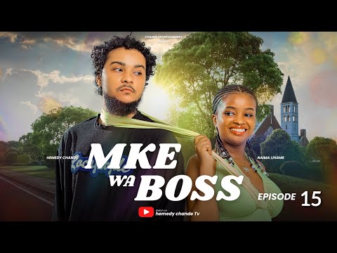 MKE WA BOSS {EP 15}