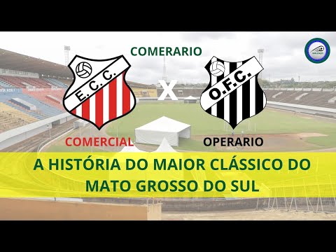 COMERCIAL X OPERARIO (COMERARIO) : A história do maior classico do Mato Grosso do Sul