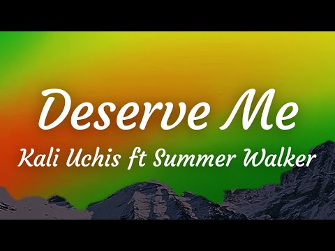 [Lyrics] Deserve Me - KAli Uchis