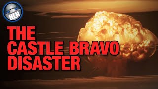 The Castle Bravo Disaster - A &quot;Second Hiroshima&quot;