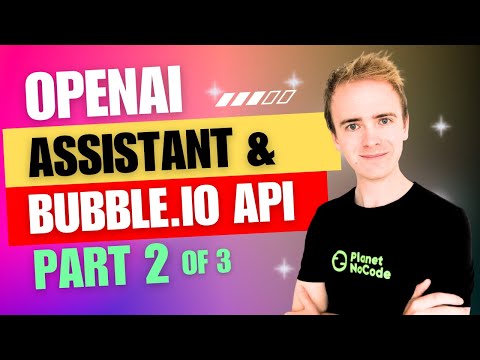 OpenAI Assistant & Bubble.io API Connector Part 2 thumbnail