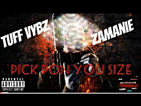 Tuff Vybz ft Zamanie - Pick Pon You Size (Scratchii Bamma Diss)