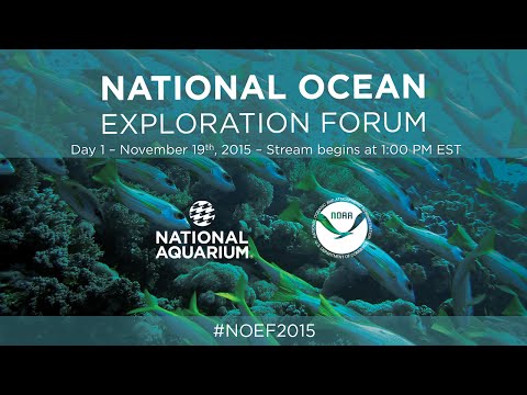 National Ocean Exploration Forum 2015 Live Stream - Day 1