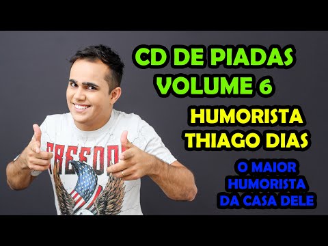 CD DE PIADAS VOLUME 6 - HUMORISTA THIAGO DIAS