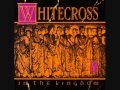 Whitecross - In The Kingdom (Lyrics) 