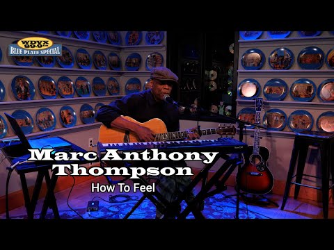 Marc Anthony Thompson - How To Feel (Live on The WDVX Blue Plate Special)