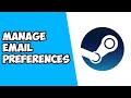 How To Manage Email Preferences On Steam