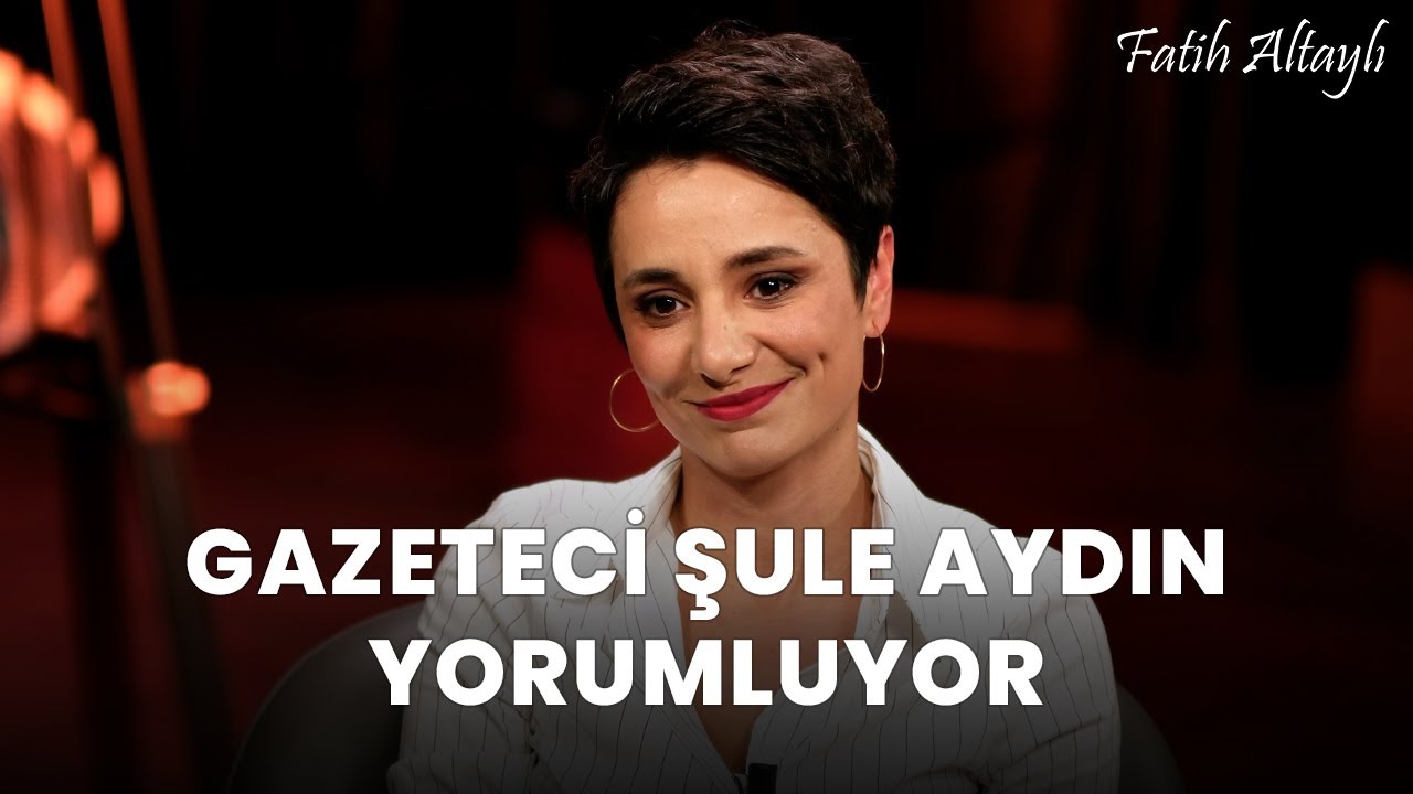Fatih Altaylı YORUMLAYAMIYOR: "Mücadele" / Şule Aydın yorumluyor
