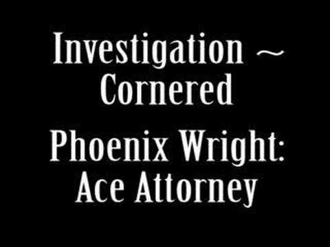 Phoenix Wright: Ace Attorney- Investigation ~ Cornered theme
