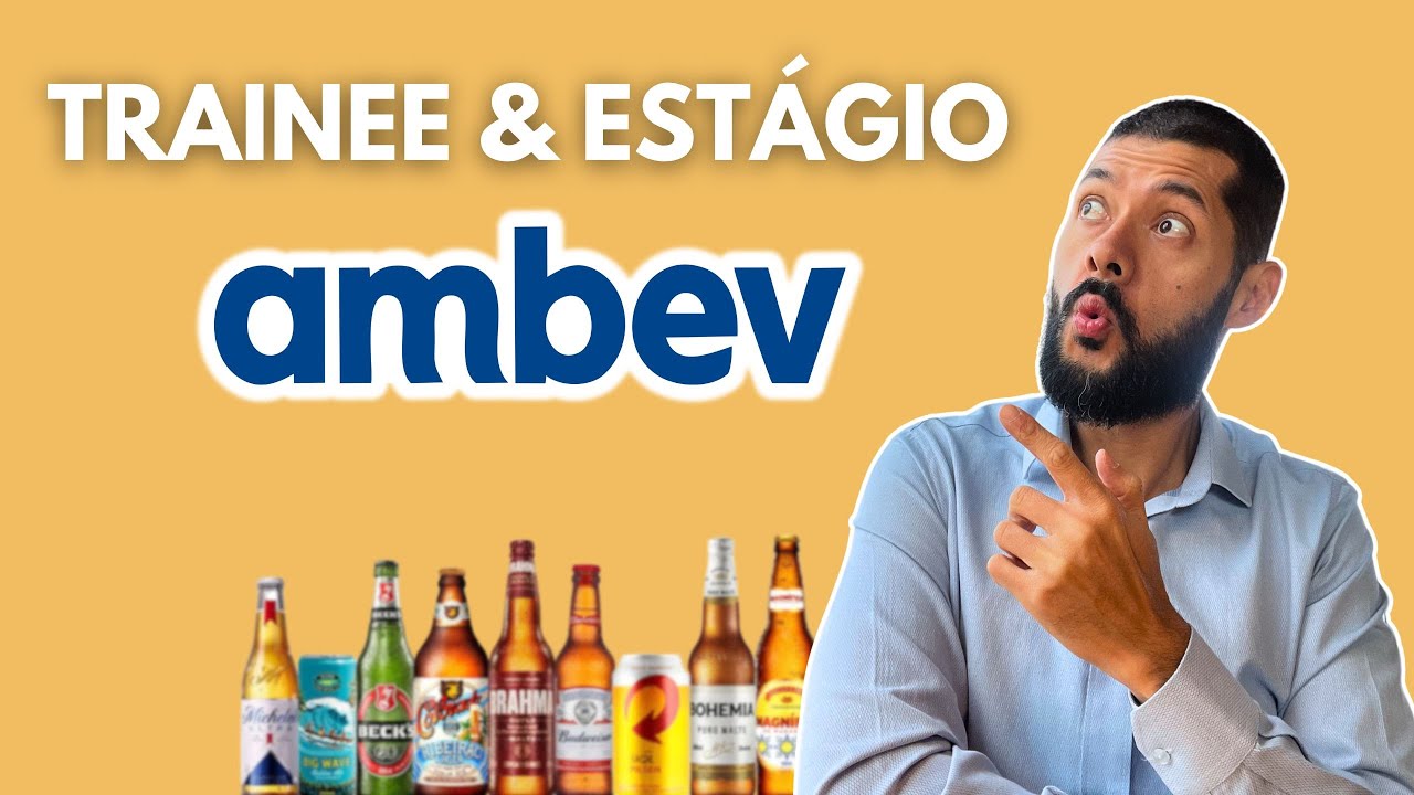 Como passar no ESTÁGIO & TRAINEE AMBEV 2025