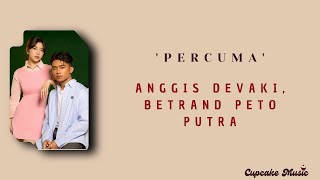 Download lagu PERCUMA - ANGGIS DEVAKI, BETRAND PETO PUTRA| LIRIK LAGU mp3 Download lagu PERCUMA - ANGGIS DEVAKI, BETRAND PETO PUTRA| LIRIK LAGU mp3