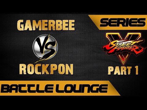Street Fighter V | 5 GAMERBEE (CHUN-LI) VS ROCKPON (KEN) BATTLE LOUNGE SERIES PART 1 - VER 1.02 HD