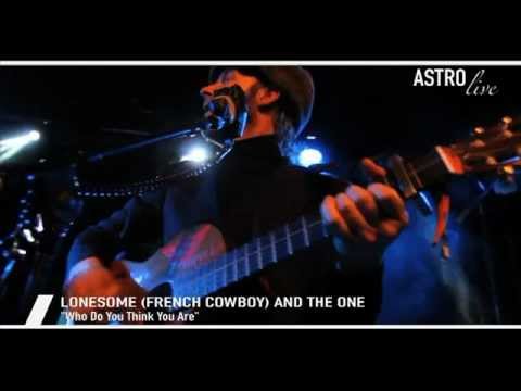 Astro Live Lonesome (French Cowboy) and the One 