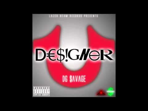 @RealDGSavage - De$igner (Prod. By Speaker Bangerz)